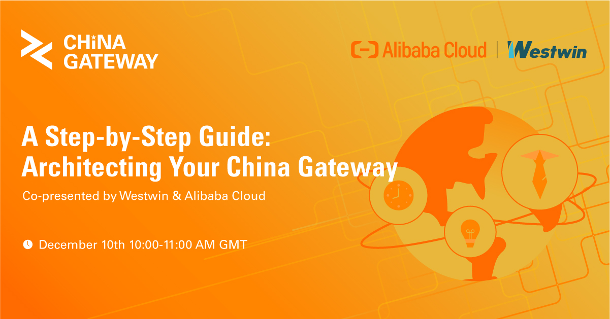 A Step-by-Step Guide: Architecting Your China Gateway [Webinar]